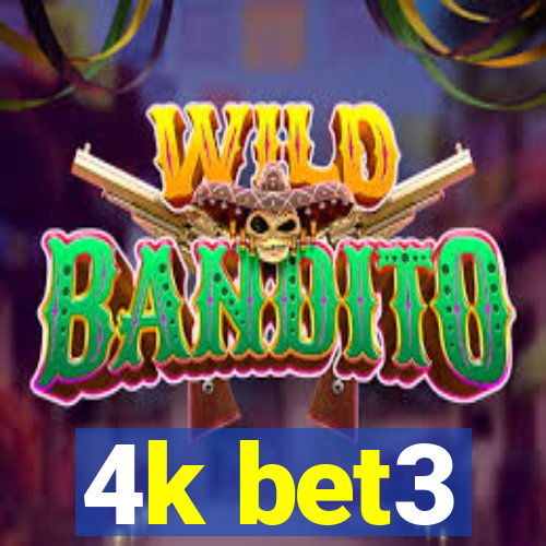 4k bet3